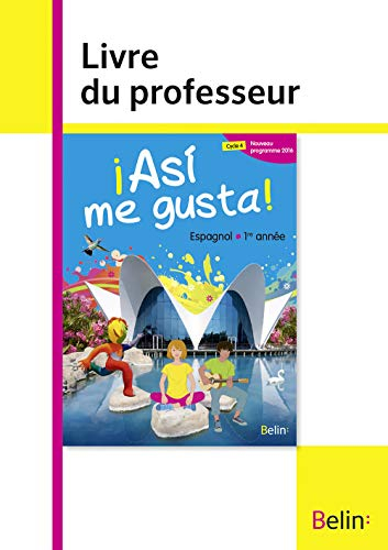 Asi me gusta ! espagnol 1re année, cycle 4 : nouveau programme 2016 : livre du professeur