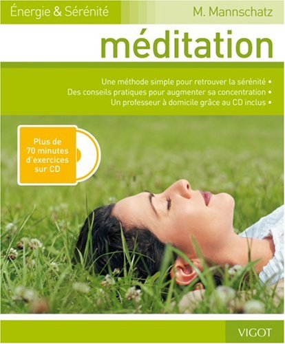Méditation : une méthode simple pour retrouver la sérénité, des conseils pratiques pour augmenter sa