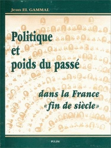Politique et poids du passé dans la France fin de siècle