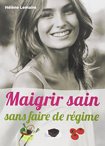 Maigrir sain sans faire de régime