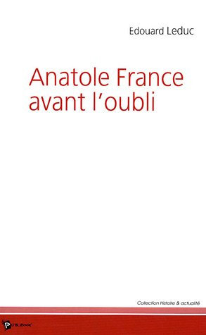 Anatole France avant l'oubli
