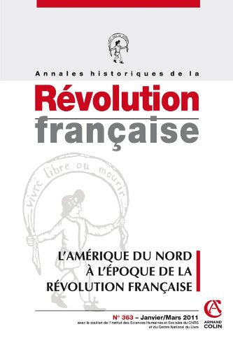 Annales historiques de la Révolution française, n° 363. L'Amérique du Nord à l'époque de la Révoluti