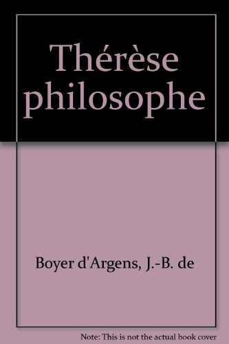 Thérèse philosophe ou Mémoires pour servir à l'histoire du P. Dirrag et de Mlle Eradice - Jean-Baptiste de Boyer Argens