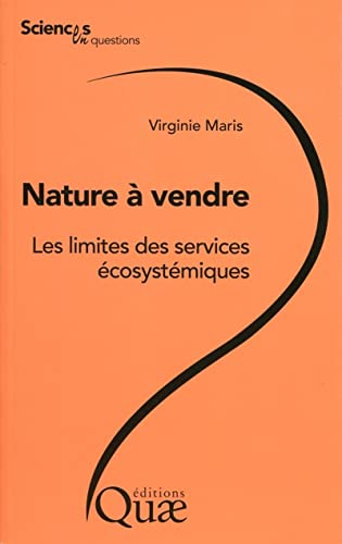 Nature à vendre : les limites des services écosystémiques : conférences-débats organisées par le gro