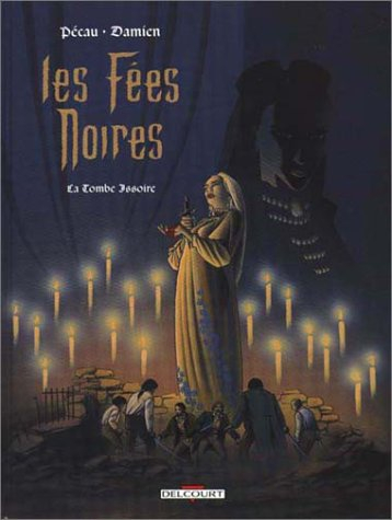 Les fées noires. Vol. 2. La Tombe-Issoire