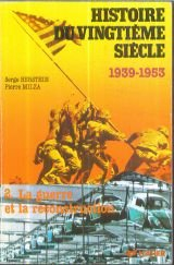 Histoire du 20e siècle. Vol. 2. La Guerre et la reconstruction, 1939-1953