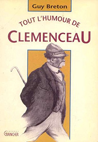 Tout l'humour de Clemenceau : les griffes du Tigre