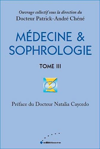 Sophrologie. Vol. 3. Médecine & sophrologie