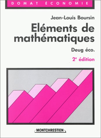 Eléments de mathématiques. Vol. 1. Sciences économiques 1re et 2e années