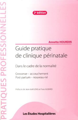 Guide pratique de clinique périnatale : dans le cadre de la normalité : grossesse, accouchement, pos