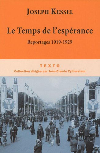 Reportages. Vol. 1. Le temps de l'espérance : 1919-1929
