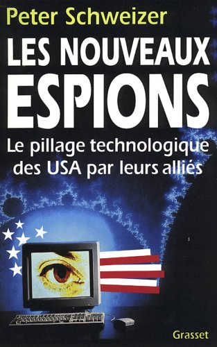 Les Nouveaux espions : le pillage technologique des USA par leurs alliés