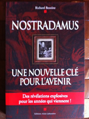 nostradamus - une nouvelle clé pour l'avenir