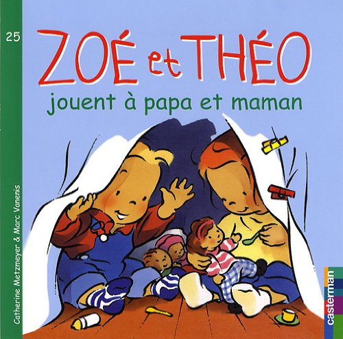Zoé et Théo. Vol. 25. Zoé et Théo jouent à papa et maman