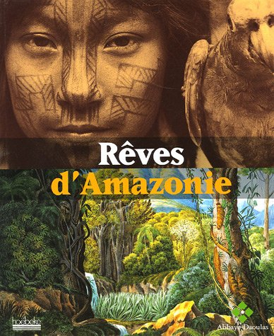 Rêves d'Amazonie : exposition, Abbaye de Daoulas, avril-nov. 2005
