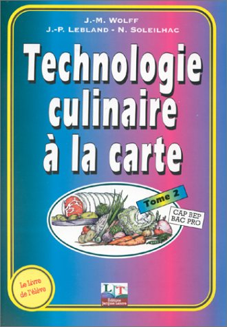 Technologie culinaire à la carte : 1re année, CAP, BEP, Bac pro. Vol. 2-2. Livre de l'élève