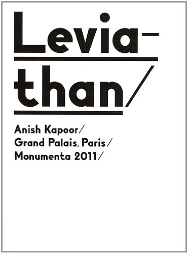 Levia-than : Anish Kapoor : exposition, Paris, Grand Palais, du 11 mai au 23 juin 2011