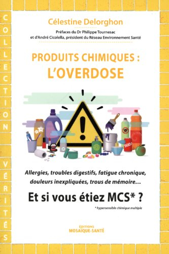 Produits chimiques, l'overdose : allergies, troubles digestifs, fatigue chronique, douleurs inexpliq