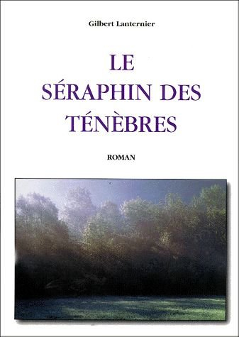 LE SERAPHIN DES TENEBRES