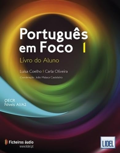 Português em Foco 1 Livro do Aluno - luisa coelho, carla oliveira, joao malaca casteleiro