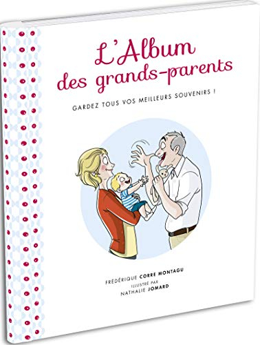 L'album des grands-parents : gardez tous vos meilleurs souvenirs !