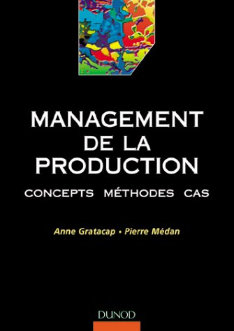 Management de la production : concepts, méthodes, cas