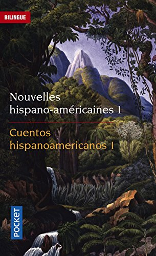 Nouvelles hispano-américaines. Vol. 1. Des Andes aux Caraïbes, mythe, légende et réalité. Cuentos hi