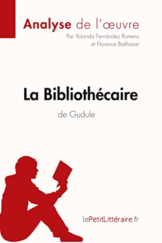 La Bibliothécaire de Gudule (Analyse de l'oeuvre) : Analyse complète et résumé détaillé de l'oeuvre