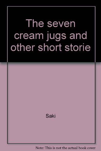 The Seven cream jugs : and other short stories