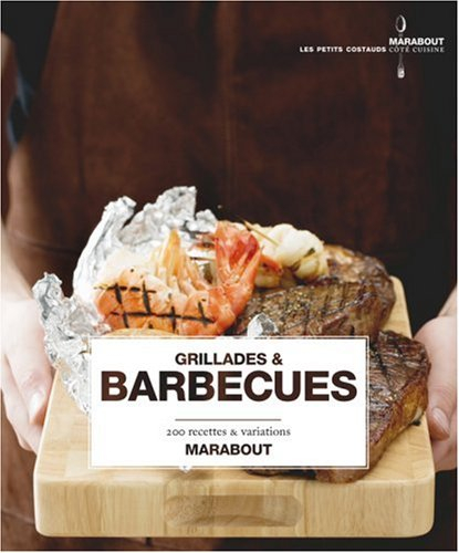 Grillades & barbecues : 200 recettes & variations