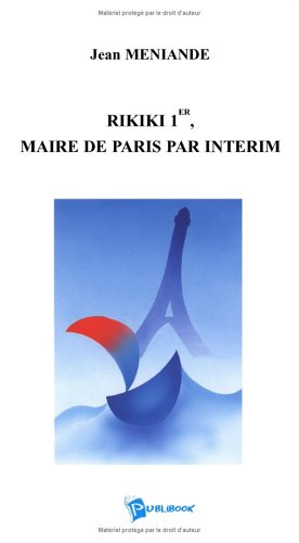 Rikiki 1 Er, Maire de Paris par Interim