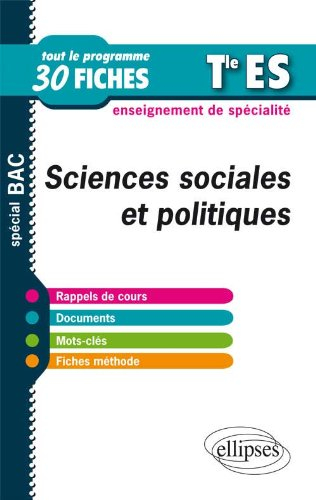 Sciences sociales et politiques, enseignement de spécialité : terminales ES, spécial bac : tout le p