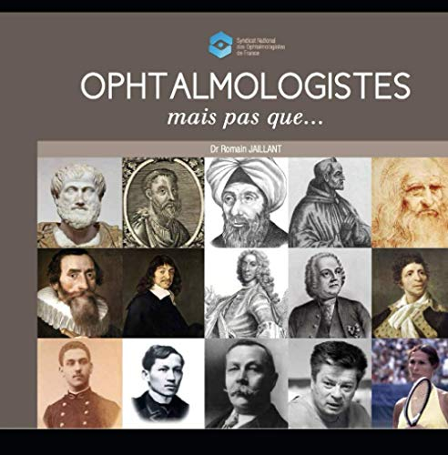 Ophtalmologistes, mais pas que...: Petits ou grands ophtalmologistes, ils se sont illustrés en médec