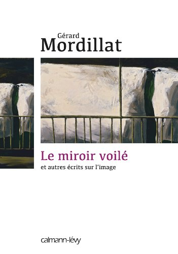 Le miroir voilé : et autres écrits sur l'image