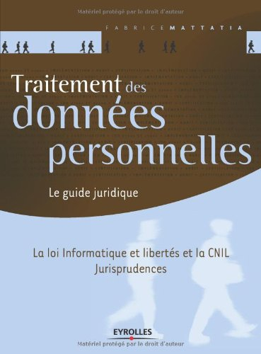 Traitement des données personnelles : le guide juridique : la loi informatique et libertés et la CNI