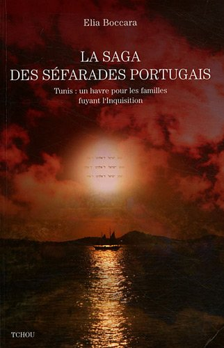 La saga des Sépharades portugais : Tunis, un havre pour les familles fuyant l'Inquisition