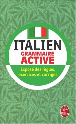 Italien : grammaire active : exposé des règles, exercices et corrigés