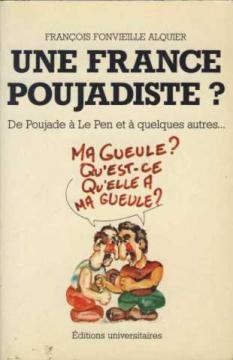 Une France poujadiste : de Poujade à Le Pen et à quelques autres...