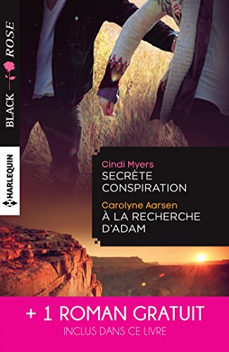 Secrète conspiration. A la recherche d'Adam. Une étrange attirance