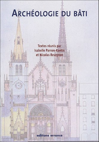 Archéologie du bâti : pour une harmonisation des méthodes : actes de la table ronde, 9 et 10 novembr
