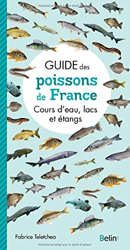Guide des poissons de France : cours d'eau, lacs et étangs