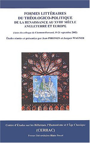 Formes littéraires du théologico-politique : de la Renaissance au XVIIIe siècle, Angleterre et Europ