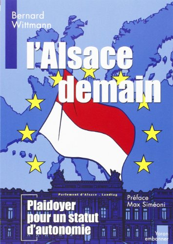L'Alsace demain : plaidoyer pour un statut d'autonomie