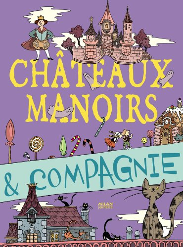 Châteaux, manoirs & compagnie