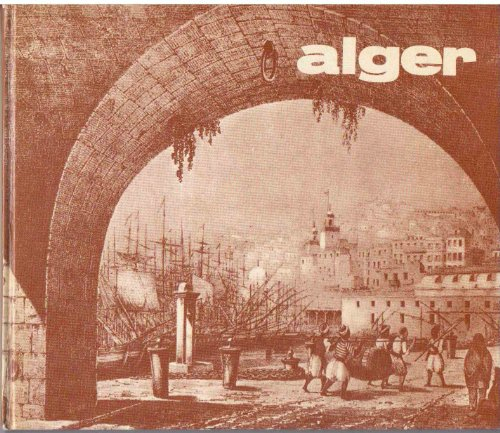 alger. ville d'art, foyer culturel, alger multiple et diversifiée. ouvrage conçu par le ministère de