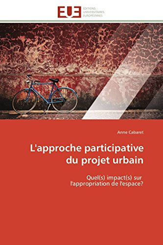 L'approche participative du projet urbain : Quel(s) impact(s) sur l'appropriation de l'espace ?