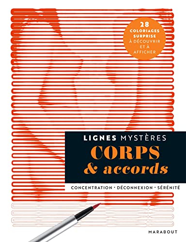 Corps & accords : lignes mystères : concentration, déconnexion, sérénité