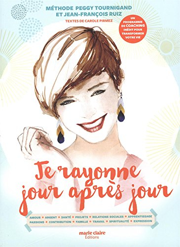 Je rayonne jour après jour : le coaching du soleil de l'énergie