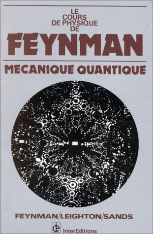 Le cours de physique de Feynman. Vol. 3. Mécanique quantique