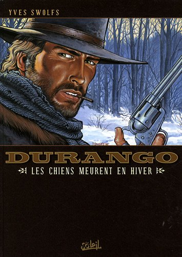 durango, tome 1 : les chiens meurent en hiver